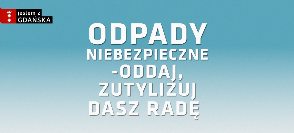 Odpady niebezpieczne – oddaj, zutylizuj czyli “Razem dbamy o Nasze Miasto”