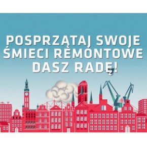 Posprzątaj swoje śmieci remontowe! - Razem dbamy o Nasze Miasto